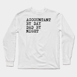 Accountant by Day Dad by Night Long Sleeve T-Shirt